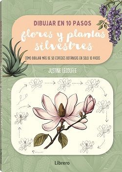 DIBUJAR EN 10 PASOS: FLORES Y PLANTAS SILVESTRES