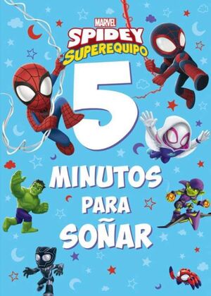 SPIDEY Y SU SUPEREQUIPO. 5 MINUTOS PARA SOÑAR