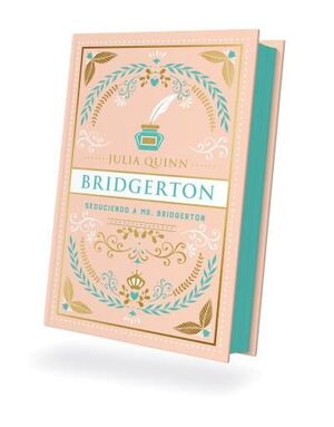 SEDUCIENDO A MR. BRIDGERTON (BRIDGERTON 4) ED. ESPECIAL