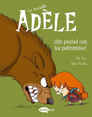 LA TERRIBLE ADÈLE VOL. 7 ¡SIN PIEDAD CON LOS PALINIMIOS!