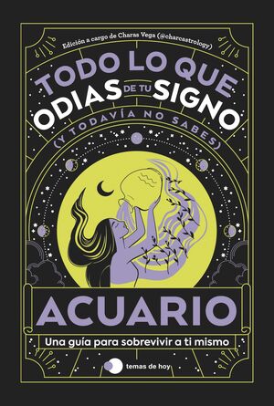 ACUARIO: TODO LO QUE ODIAS DE TU SIGNO Y TODAVÍA NO SABES