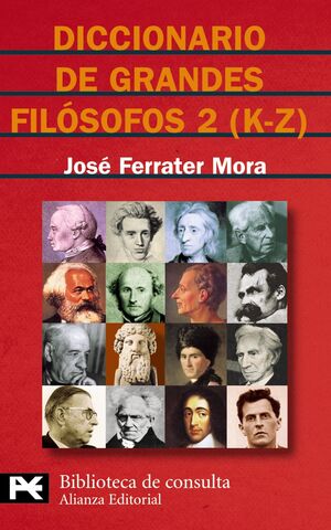 DICCIONARIO DE GRANDES FILÓSOFOS, 2 (K-Z)