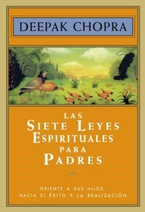 LAS SIETE LEYES ESPIRITUALES PARA PADRES