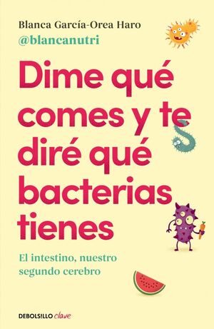 DIME QUÉ COMES Y TE DIRÉ QUÉ BACTERIAS TIENES