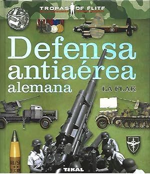 DEFENSA ANTIAÉREA ALEMANA. LA FLAK. TROPAS DE ÉLITE