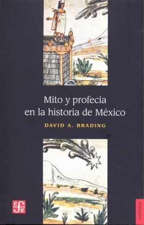 MITO Y PROFECÍA EN LA HISTORIA DE MÉXICO